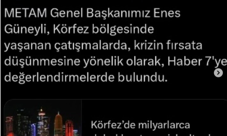 METAM Başkanımız Enes Güneyli’den Haber7’ye Körfez Değerlendirmesi